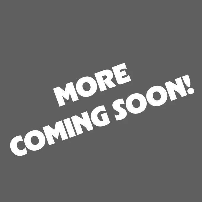 more coming soon